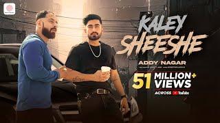 Kaley Sheshe – Addy Nagar | Official Music Video | @AddyNagar