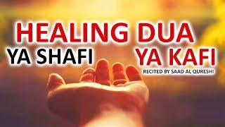 BEST HEALING DUA SHIFA - YA SHAFI YA KAFI