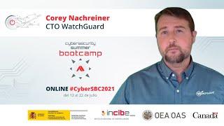 Cybersecurity Summer Bootcamp 2021 | Corey Nachreiner - CTO WatchGuard