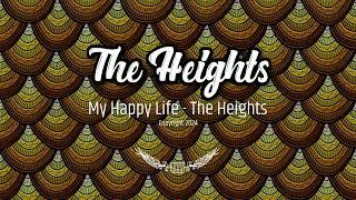 My Happy Life - The Heights