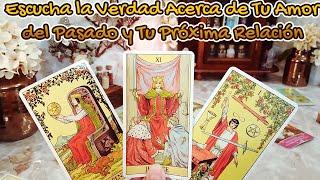 La Verdad Acerca de Tu Amor Del Pasado  y de Tu Próxima Relación ️‍🩹 #tarot