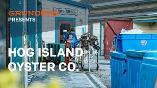 Grundens Presents: Hog Island Oyster Co.