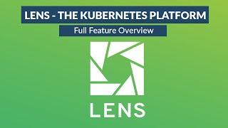 Lens 6 Features and Overview | The Kubernetes Platform