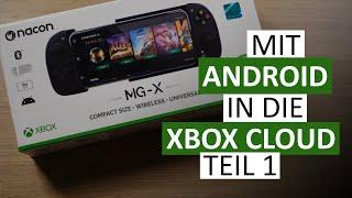 Nacon MG-X Controller für Android: Die Xbox Cloud im Griff - Teil 1 - Unboxing und Hands-on