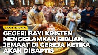 Viral di Tixtox Bayi kristen Mengislamkan Jutaan Jemaat di Gereja Ketika Akan Dibaptis