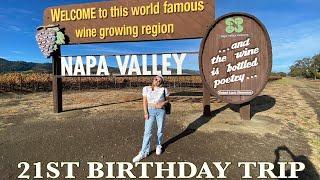 21ST BIRTHDAY TRIP// NAPA VALLEY & SAN FRANCISCO