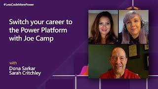 Switch your career to the Power Platform with Joe Camp | #LessCodeMorePower