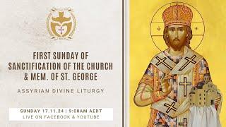 Divine Liturgy (Assyrian) | 17.11.24 First Sunday of Sanctification of the Church