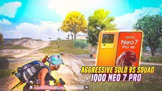 AGGRESSIVE SOLO VS SQUAD  IQOO NEO 7 PRO SMOOTH + 90FPS PUBG / BGMI TEST 20235 FINGER GAMEPLAY