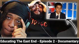 HE CHANGED COMPLETELY  | AMERICANS REACT TO EDUCATING THE EAST END - EPISODE 2 - DOCUMENTARY