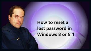 How to reset a lost password in Windows 8 or 8 1