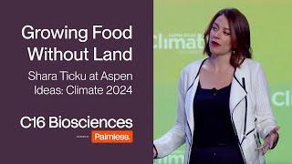 Growing Food Without Land | Shara Ticku at Aspen Ideas: Climate 2024