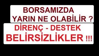 BORSAMIZDA YARIN NE OLABİLİR ? DİRENÇ DESTEK VE BELİRSİZLİKLER !!! BIST HİSSE COIN SHARE GÜMÜŞ ALTIN