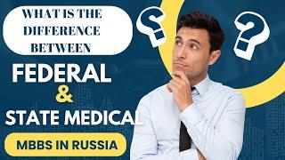 State vs Federal Universities in Russia: Which is Better? MBBS in Russia for Indian Students