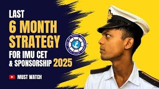 6 Month Strategy for IMU CET and Sponsorship 2025 for August Batch 2025 #imucet #sailor