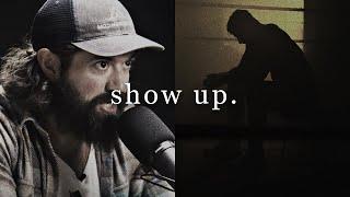 KEEP SHOWING UP - Powerful Motivational Speech