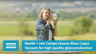 Noelle + von Campe choose Atlas Copco Vacuum for high quality glass production