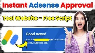 How to Get Instant Google AdSense Approval in 2023 - Free Tool Website Script