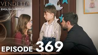 Vendetta Episode 369 | Kan Cicekleri (English Subtitled)