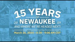 15 Years of NEWaukee (& Where We’re Headed Next!)