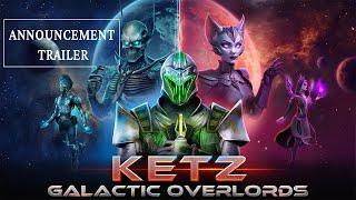 Ketz: Galactic Overlords - Official Announcement Trailer