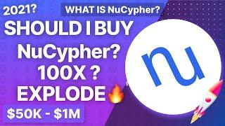 Should You Buy NuCypher? What is NuCypher? 100X? Decentralized?