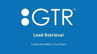 GTR™ - Lead Retrieval Basics