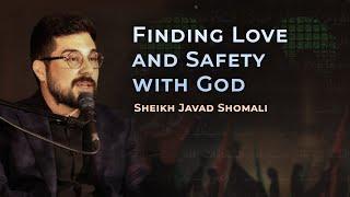 [9/10] Finding Love and Safety with God - Sheikh Javad Shomali