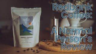 Redbank Coffee: A Normal Person's Review