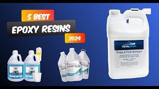 Top 5 Best Epoxy Resins 2024