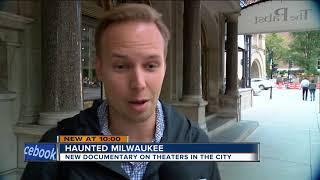 Filmmaker investigates Milwaukee theater hauntings