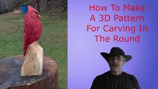 How To Make a 3D Pattern For Carving In The Round.