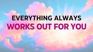 Everything ALWAYS Works Out For You | Positive YOU ARE Affirmations (While You Sleep)