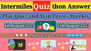 How to play Intermiles quiz thon answers 4th august 2021 | Intermiles rewards