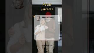 Nelson Mandela About Parents #quotesabout #parents #quotes #facts #thoughts