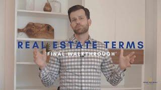 What is a 'Final Walkthrough'? | Real Estate Terms You Need to Know & Tips