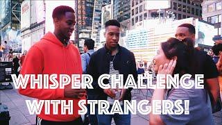 Whisper challenge with strangers! Times square