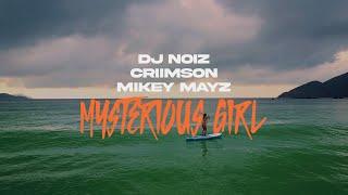 DJ Noiz, Criimson, Mikey Mayz - Mysterious Girl (Official Music Video)