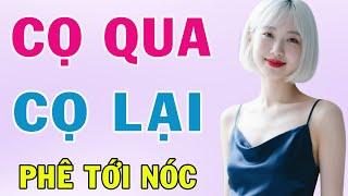 Nghe là hứng: " CỌ QUA CỌ LẠI " - Full | Kể Truyện Làng Quê Đêm Khuya Hay Mới 2025