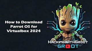 How to Download Parrot OS for VirtualBox 2024 (Tutorial)