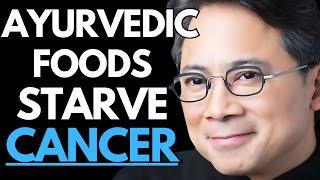 5 Ayurvedic Foods That Kill Cancer and Burns Fat Dr. William Li