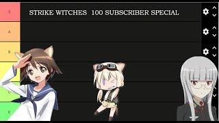 100th Subscriber special - Strike witches ranking