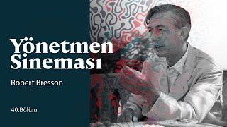 Robert Bresson | Yönetmen Sineması | 40. Bölüm @trt2