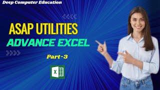 ASAP Utilities Advance Excel Part 3| ASAP Utilities