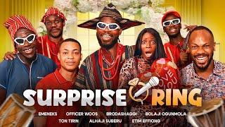 SURPRISE RING | Broda Shaggi, Woos, Bolaji Ogunmola, Etim effiong, Emeneks, Ton Tirin, Alhaji Suberu