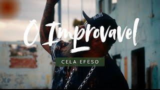 O Improvável - Cela Éfeso Feat. Valtão Blessed ( vídeo Clip )