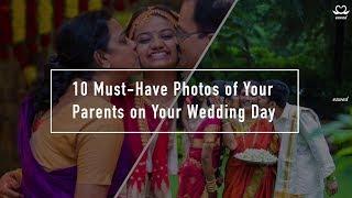 10 Must-Have Photos of Your Parents on Your Wedding Day