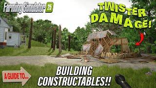 TWISTER DAMAGE?! GUIDE TO... BUILDING CONSTRUCTABLES ON FARMING SIMULATOR 25?!