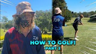 How To Golf! Part 2