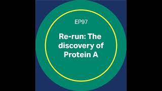 97. Re-run: The discovery of Protein A